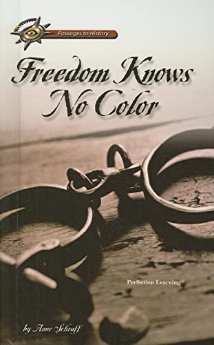 Freedom Knows No Color (Passages to History) (9780756983925) by Schraff, Anne E.