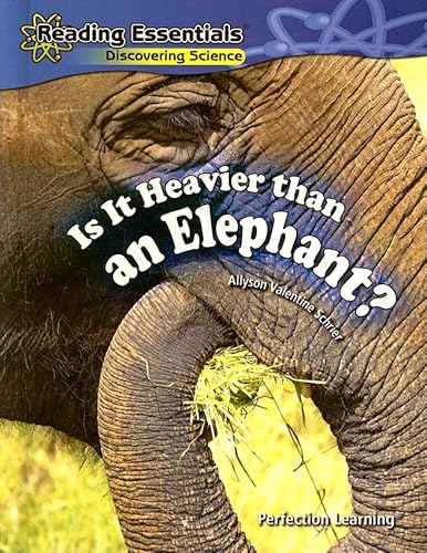 Imagen de archivo de Is It Heavier Than an Elephant? (Reading Essentials Discovering & Exploring Science) a la venta por Phatpocket Limited