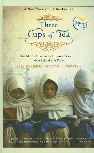 Three Cups of Tea: One Man's Mission to Promote Peace. One School at a Time - Mortenson, Greg; Relin, David Oliver