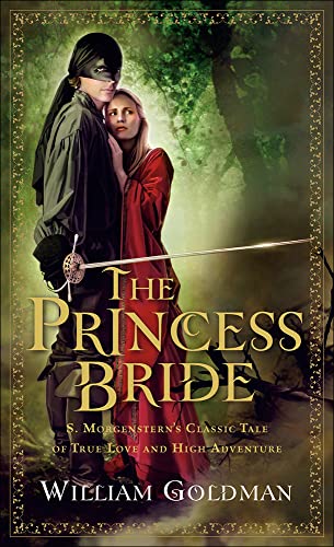 Stock image for The Princess Bride: S. Morgenstern's Classic Tale of True Love and High Adventure for sale by Wizard Books