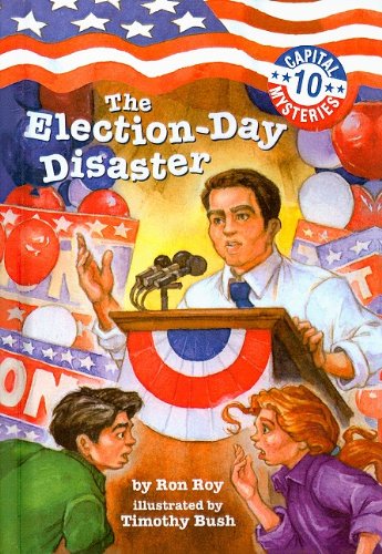 Election-Day Disaster (Capital Mysteries (Pb)) (9780756988029) by Ron Roy Timothy Bush