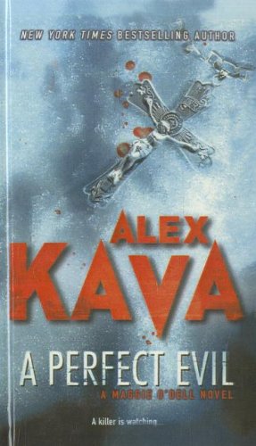 A Perfect Evil (Maggie O'Dell Novels (Pb)) (9780756990480) by Alex Kava