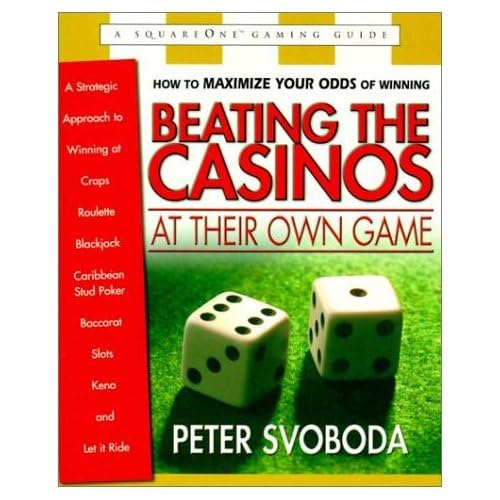 Beispielbild fr Beating the Casinos at Their Own Game : A Strategic Approach to Winning at Craps, Roulette, Blackjack, Caribbean Stud Poker, Baccarat, Slots, Keno, and Let It Ride zum Verkauf von Better World Books