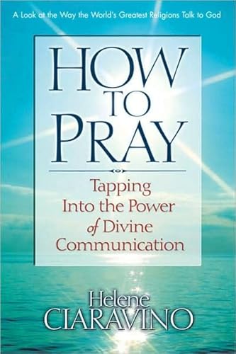 Beispielbild fr How to Pray: Tapping into the Power of Divine Communication zum Verkauf von Powell's Bookstores Chicago, ABAA