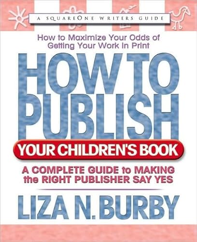 Stock image for How to Publish Your Children's Book (Square One Writer's Guides) for sale by Front Cover Books