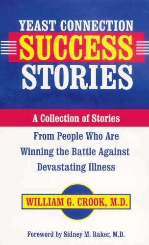 Stock image for Yeast Connection Success Stories: A Collection of Stories from People Who Are Winning the Battle Against Devastating Illness for sale by HPB-Emerald