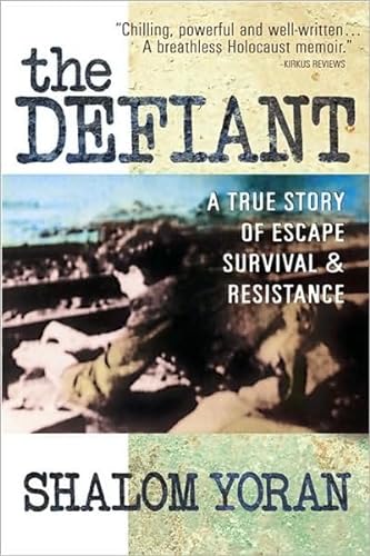 Stock image for The Defiant: A True Story of Escape, Survival Resistance for sale by Goodwill Books