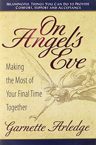 Imagen de archivo de On Angel's Eve : Making the Most of Your Final Time Together a la venta por Better World Books