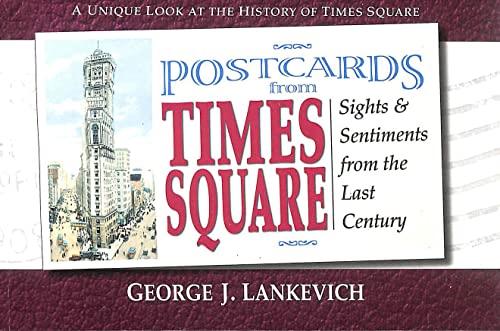 POSTCARDS FROM TIMES SQUARE; Sights & Sentiments from the Last Century