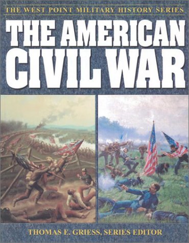 Imagen de archivo de The American Civil War (The West Point Military History Series) a la venta por Revaluation Books