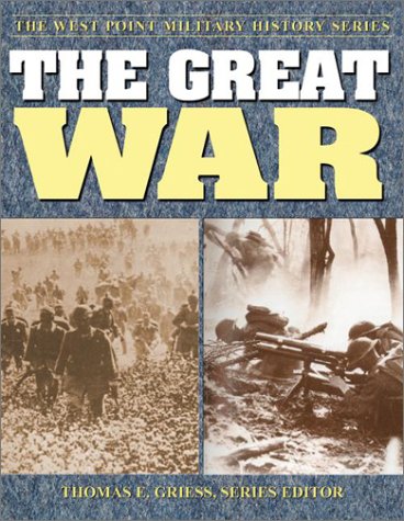 The Great War. Strategies & Tactics of the First World War. (West Point Military History). - Griffiths, William R.