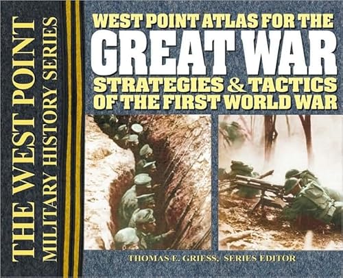Imagen de archivo de West Point Atlas for the Great War: Strategies and Tactics Of The First World War (The West Point Military History Series) a la venta por Once Upon A Time Books