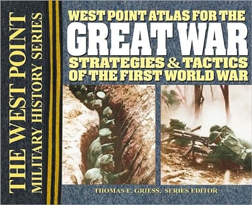 Stock image for West Point Atlas for the Great War: Strategies and Tactics Of The First World War (The West Point Military History Series) for sale by Once Upon A Time Books