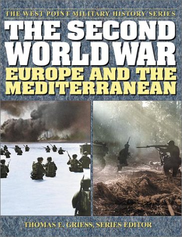 Stock image for The Second World War: Europe and the Mediterranean (The West Point Military History Series) for sale by HPB-Emerald