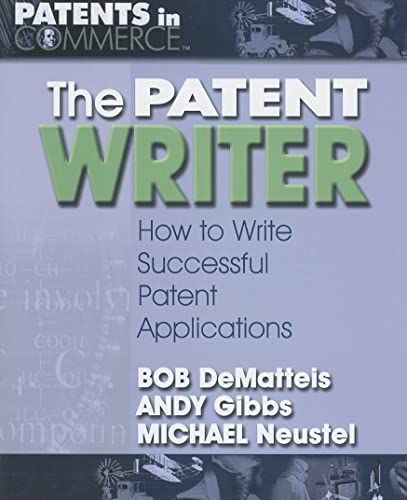 Imagen de archivo de The Patent Writer: How to Write Successful Patent Applications (Patents in Commerce) a la venta por HPB-Red