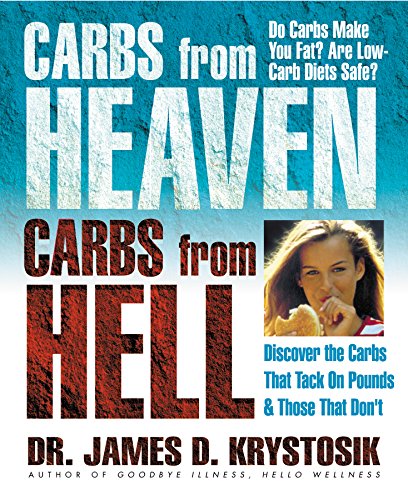 Imagen de archivo de Carbs from Heaven, Carbs from Hell : Discover the Carbs That Tack on Pounds and Those That Don't a la venta por Better World Books: West