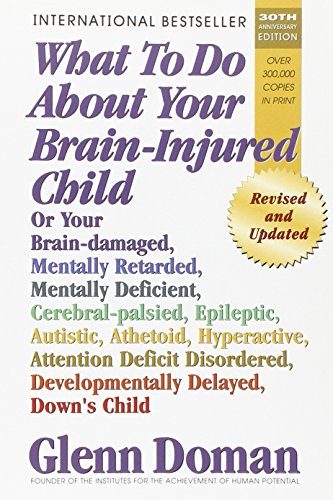 Beispielbild fr What to Do About Your Brain-injured Child: Revised and Updated Edition zum Verkauf von WorldofBooks