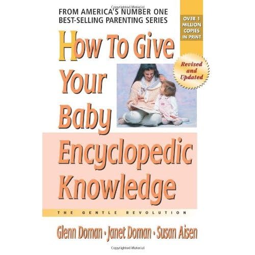 How to Give Your Baby Encyclopedic Knowledge (The Gentle Revolution Series) - Doman, Glenn; Doman, Janet; Aisen Ms., Susan