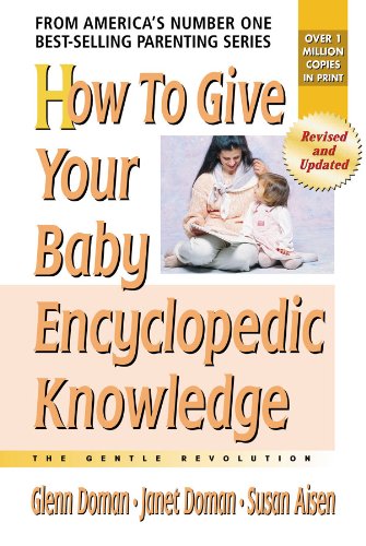 9780757001901: How To Give Your Baby Encyclopedic Knowledge: More Gentle Revolution