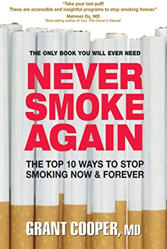 Stock image for Never Smoke Again : The Top 10 Ways to Stop Smoking Now and Forever for sale by Better World Books