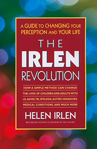 Imagen de archivo de The Irlen Revolution: A Guide to Changing Your Perception and Your Life a la venta por Russell Books