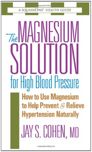 Imagen de archivo de The Magnesium Solution for High Blood Pressure: How to Use Magnesium to Help Prevent & Relieve Hypertension Naturally a la venta por Russell Books