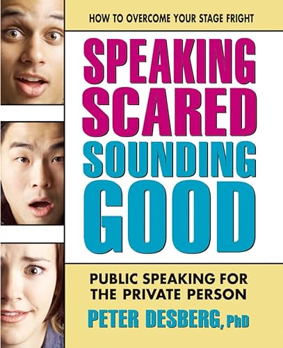 Stock image for Speaking Scared, Sounding Good : Public Speaking for the Private Person for sale by Better World Books: West