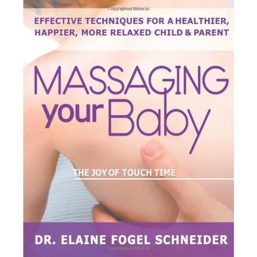 Stock image for Massaging Your Baby : The Joy of Touch Time for sale by Better World Books