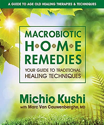 Imagen de archivo de Macrobiotic Home Remedies: Your Guide to Traditional Healing Techniques a la venta por Goodwill of Colorado