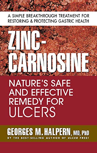 Imagen de archivo de Zinc-Carnosine: Nature's Safe and Effective Remedy for Ulcers a la venta por Book Deals