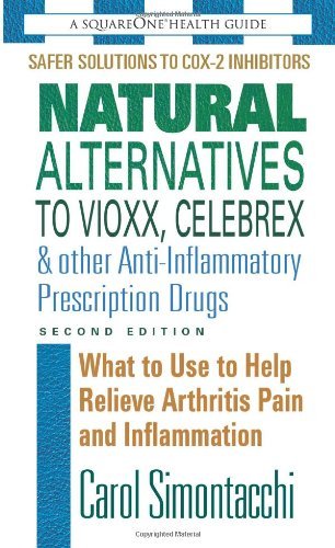 Stock image for Natural Alternatives to Vioxx, Celebrex & Other Anti-Inflammatory Prescription Drugs, Second Edition for sale by ThriftBooks-Atlanta