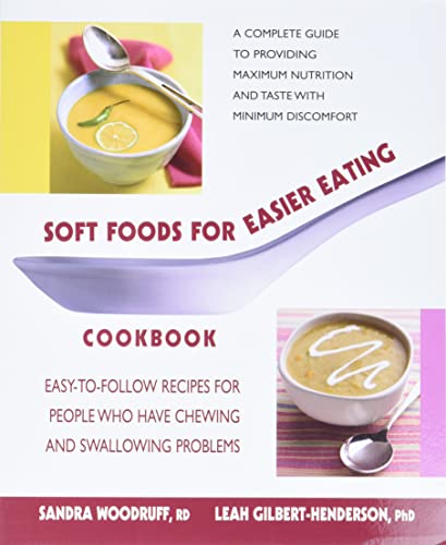 Stock image for Soft Foods for Easier Eating Cookbook: Easy-to-Follow Recipes for People Who Have Chewing and Swallowing Problems for sale by SecondSale