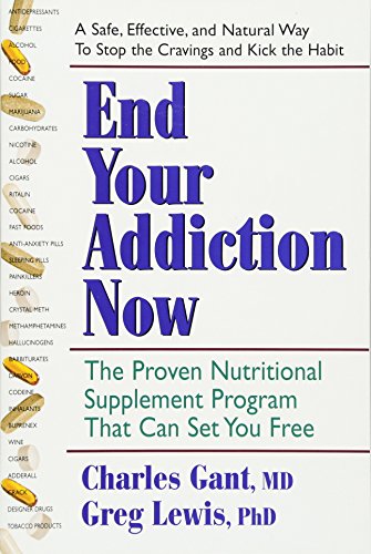 Stock image for End Your Addiction Now: The Proven Nutritional Supplement Program That Can Set You Free for sale by Front Cover Books