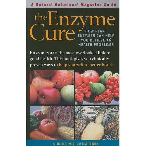 Stock image for The Enzyme Cure: How Plant Enzymes Can Help You Relieve 36 Health Problems for sale by ThriftBooks-Dallas