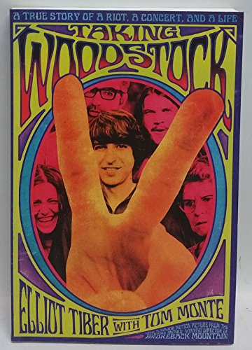 Stock image for Taking Woodstock: A True Story of a Riot, a Concert, and a Life for sale by Russell Books