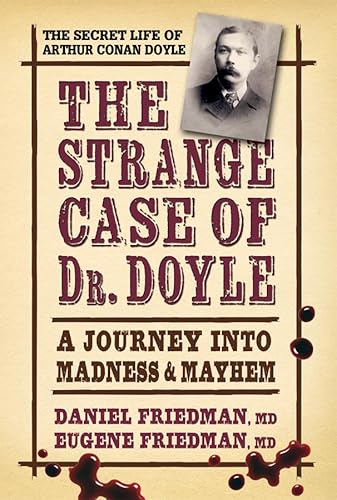 Stock image for The Strange Case of Dr. Doyle : A Journey into Madness and Mayhem for sale by Better World Books