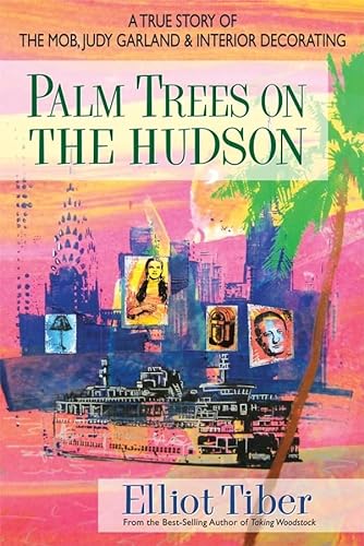 Beispielbild fr Palm Trees on the Hudson : A True Story of the Mob, Judy Garland, and Interior Decorating zum Verkauf von Better World Books