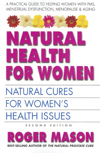 Imagen de archivo de Natural Health for Women, Second Edition: Natural Cures for Women's Health Issues a la venta por HPB-Ruby