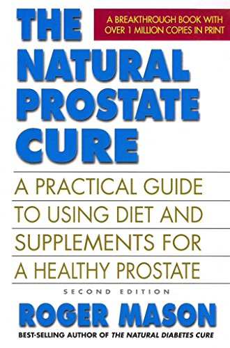 Imagen de archivo de The Natural Prostate Cure, Second Edition: A Practical Guide to Using Diet and Supplements for a Healthy Prostate a la venta por HPB-Emerald