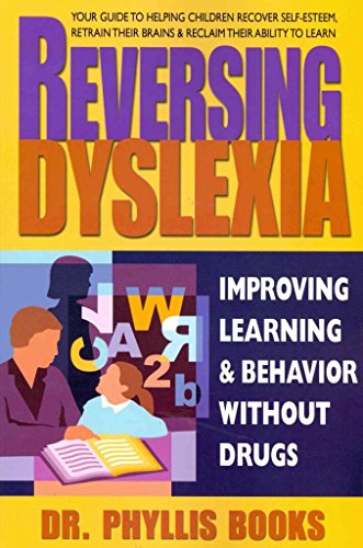 Stock image for Reversing Dyslexia : Improving Learning and Behavior Without Drugs for sale by Better World Books