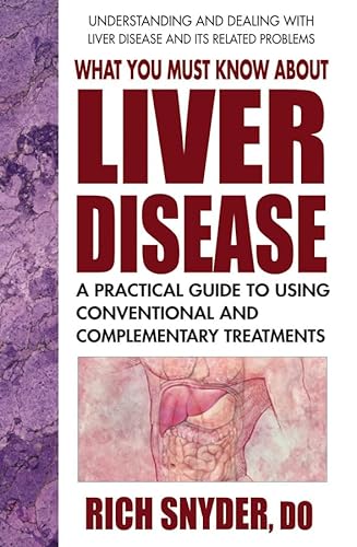 Beispielbild fr What You Must Know about Liver Disease : A Practical Guide to Using Conventional and Complementary Treatments zum Verkauf von Better World Books
