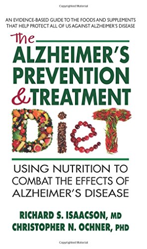 

The Alzheimers Prevention Treatment Diet: Using Nutrition to Combat the Effects of Alzheimers Disease