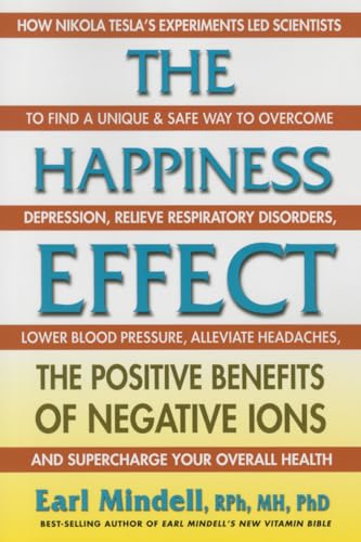 Stock image for The Happiness Effect: The Positive Benefits of Negative Ions for sale by Hawking Books