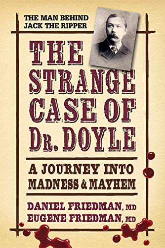 Stock image for The Strange Case of Dr. Doyle: A Journey Into Madness & Mayhem for sale by Russell Books