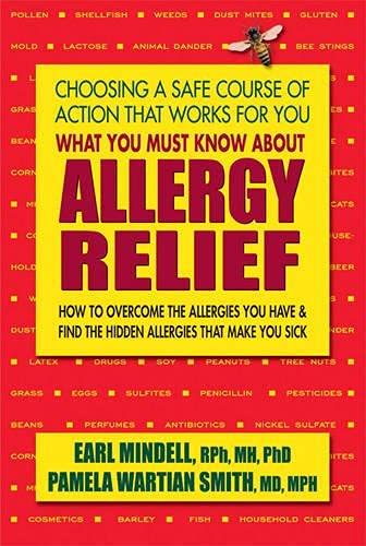 Beispielbild fr What You Must Know about Allergy Relief : How to Overcome the Allergies You Have and Find the Hidden Allergies That Make You Sick zum Verkauf von Better World Books: West