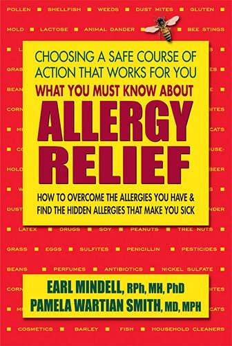 Imagen de archivo de What You Must Know About Allergy Relief: How to Overcome the Allergies You Have & Find the Hidden Allergies that Make You Sick a la venta por SecondSale