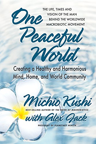Beispielbild fr One Peaceful World: Creating a Healthy and Harmonious Mind, Home, and World Community zum Verkauf von Wonder Book