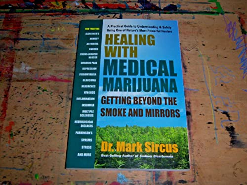 Imagen de archivo de Healing with Medical Marijuana. Getting Beyond the Smoke and Mirrors. a la venta por Lawrence Jones Books
