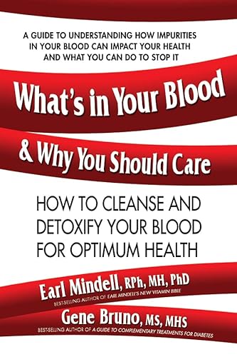 Stock image for What's in Your Blood and Why You Should Care: How to Cleanse and Detoxify Your Blood for Optimum Health for sale by SecondSale