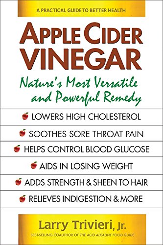 Stock image for Apple Cider Vinegar: Natures Most Versatile and Powerful Remedy for sale by Goodwill Books